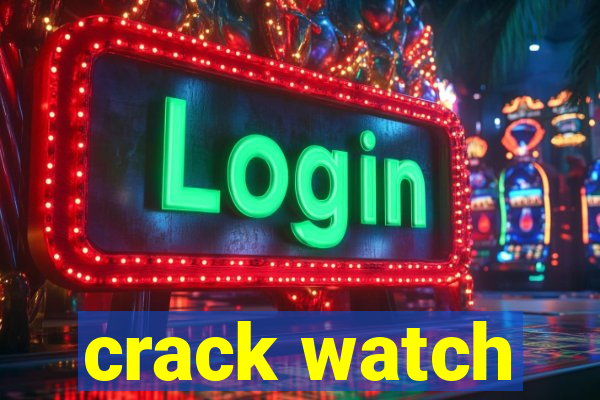 crack watch